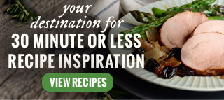 your destination for 30 minute or less recipe inspiration - view recipes