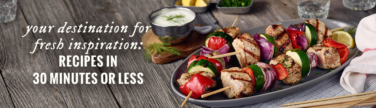 your destination for 30 minute or less recipe inspiration - view recipes